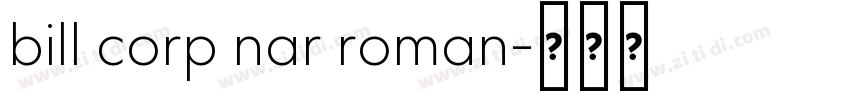 bill corp nar roman字体转换